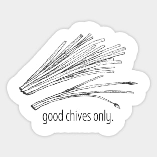 Good Chives Only Sticker